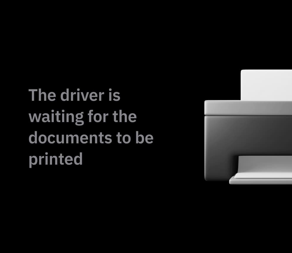 The driver is waiting for the documents to be printed